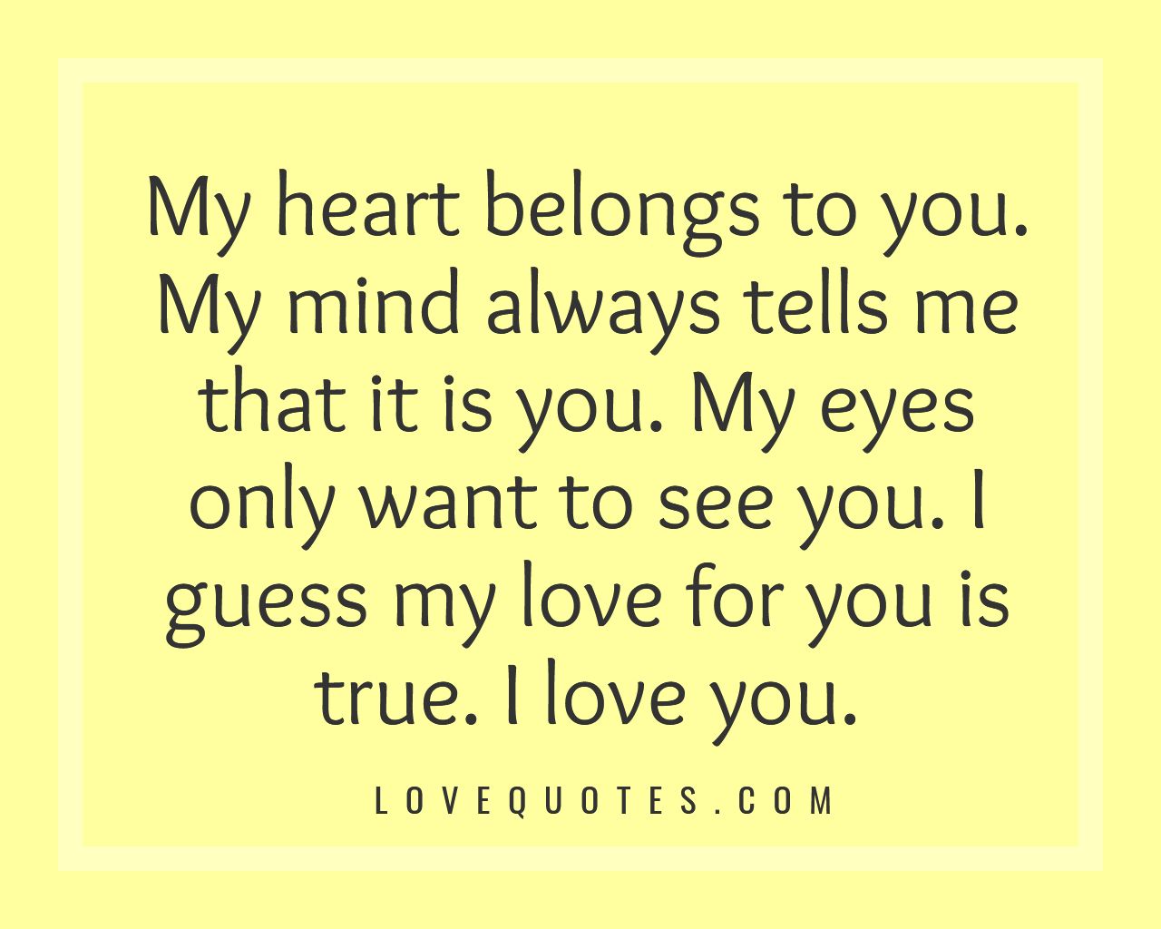 My Heart Belongs To You - Love Quotes