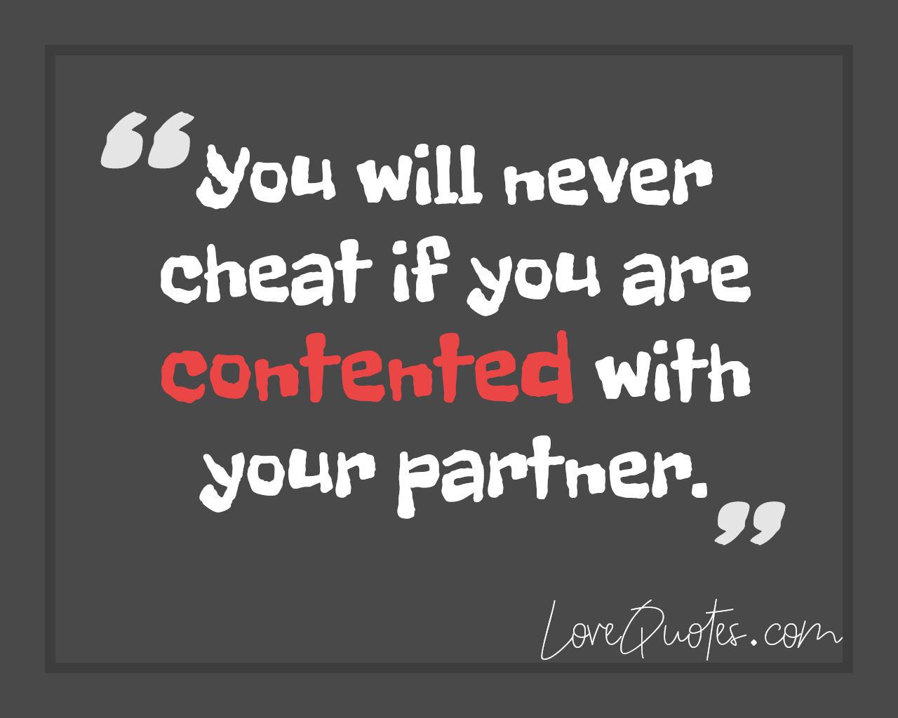 You Will Never Cheat