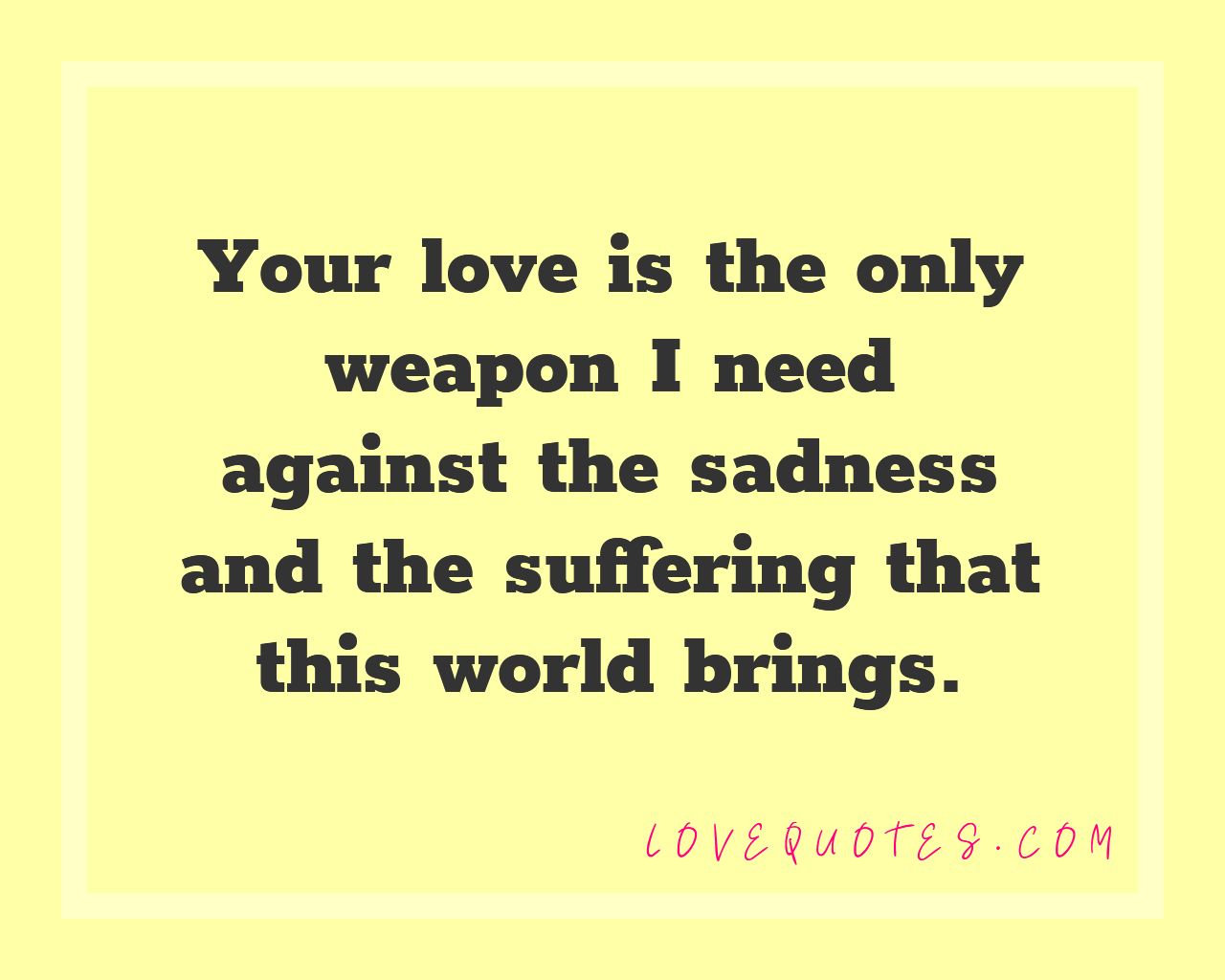 Your Love Is My Weapon