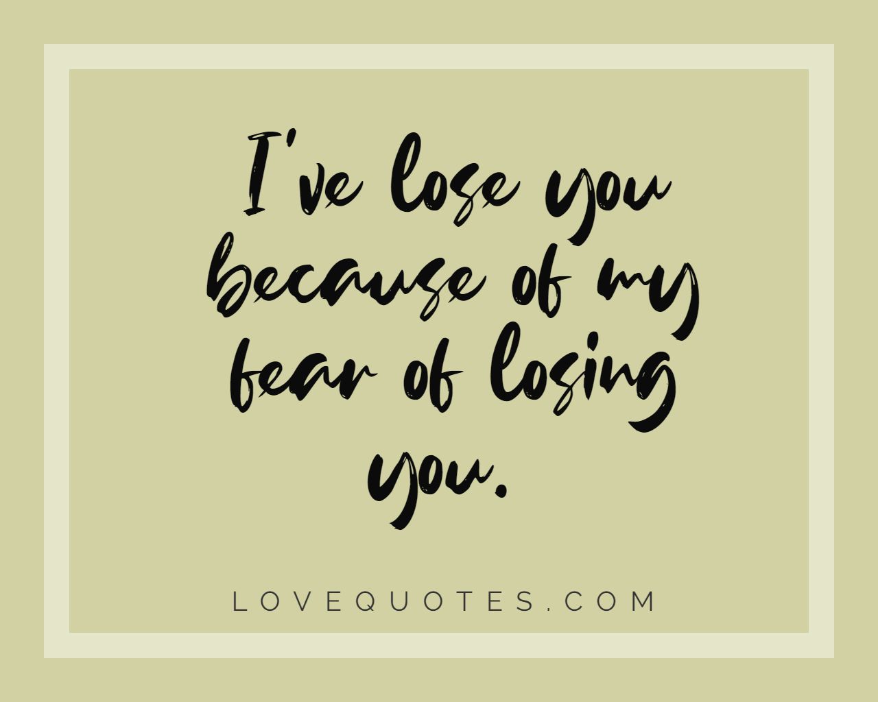 Fear Of Losing You
