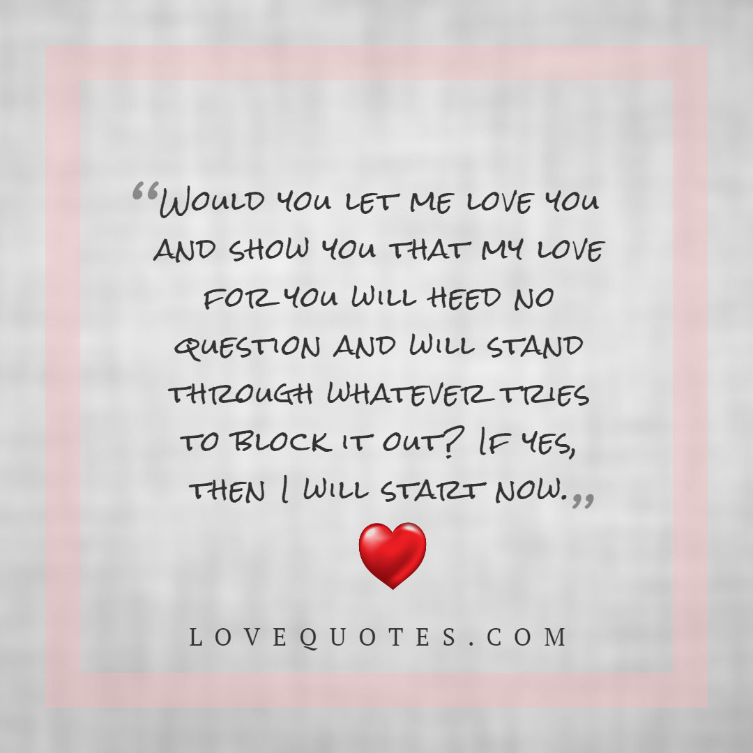Let Me Love You - Love Quotes
