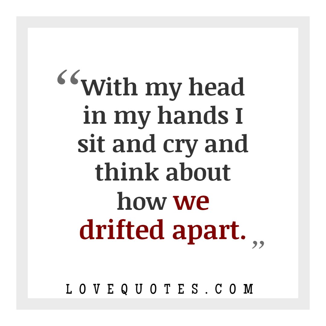 We Drifted Apart