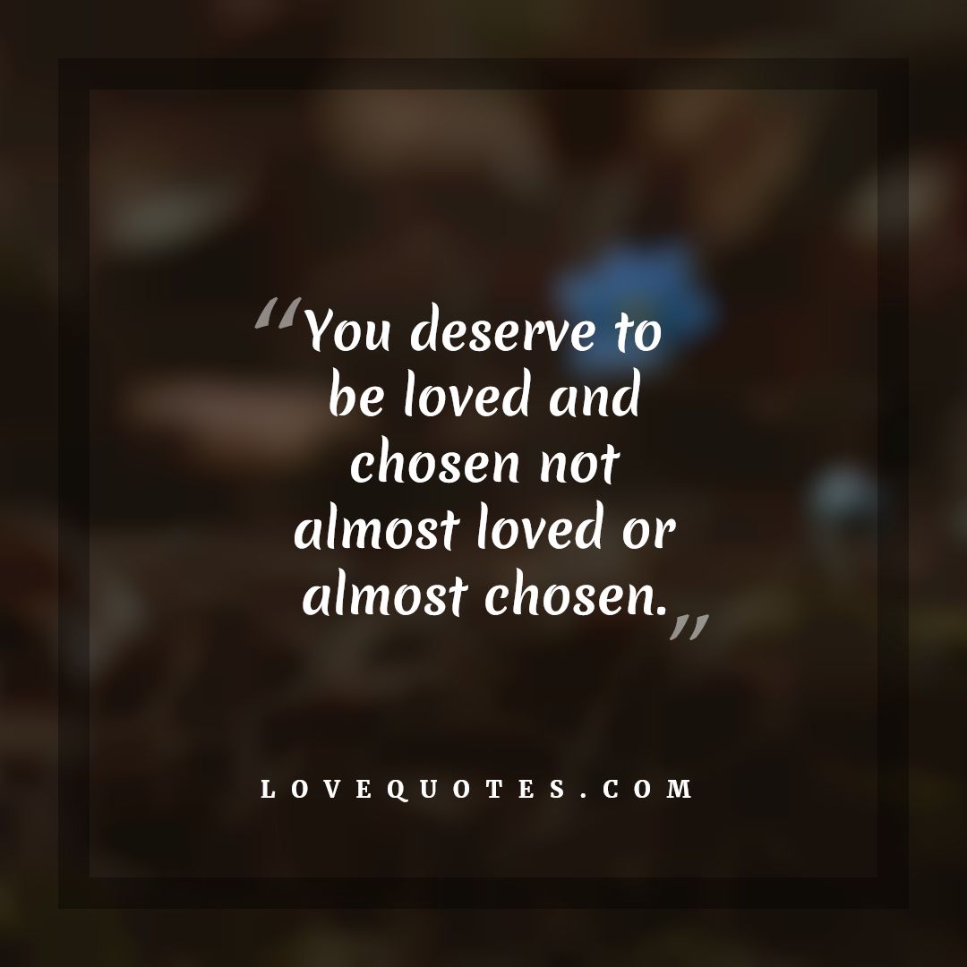 You Deserved - Love Quotes