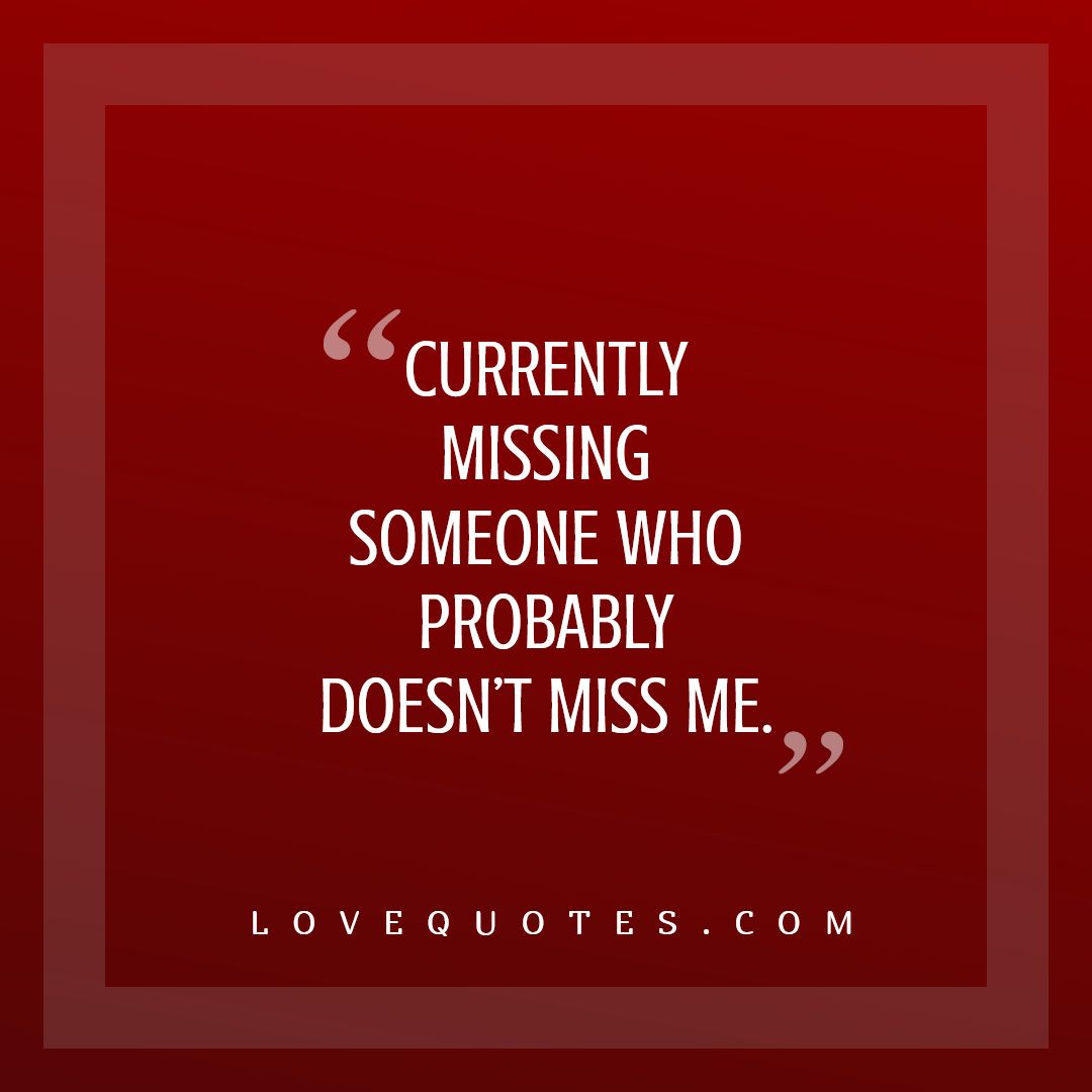 Missing Someone - Love Quotes