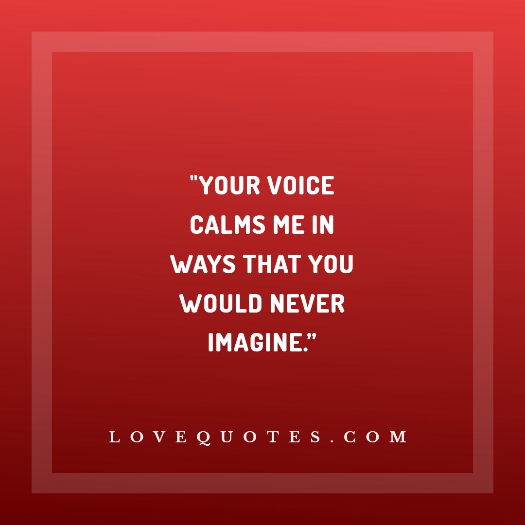 Your Voice Calms Me