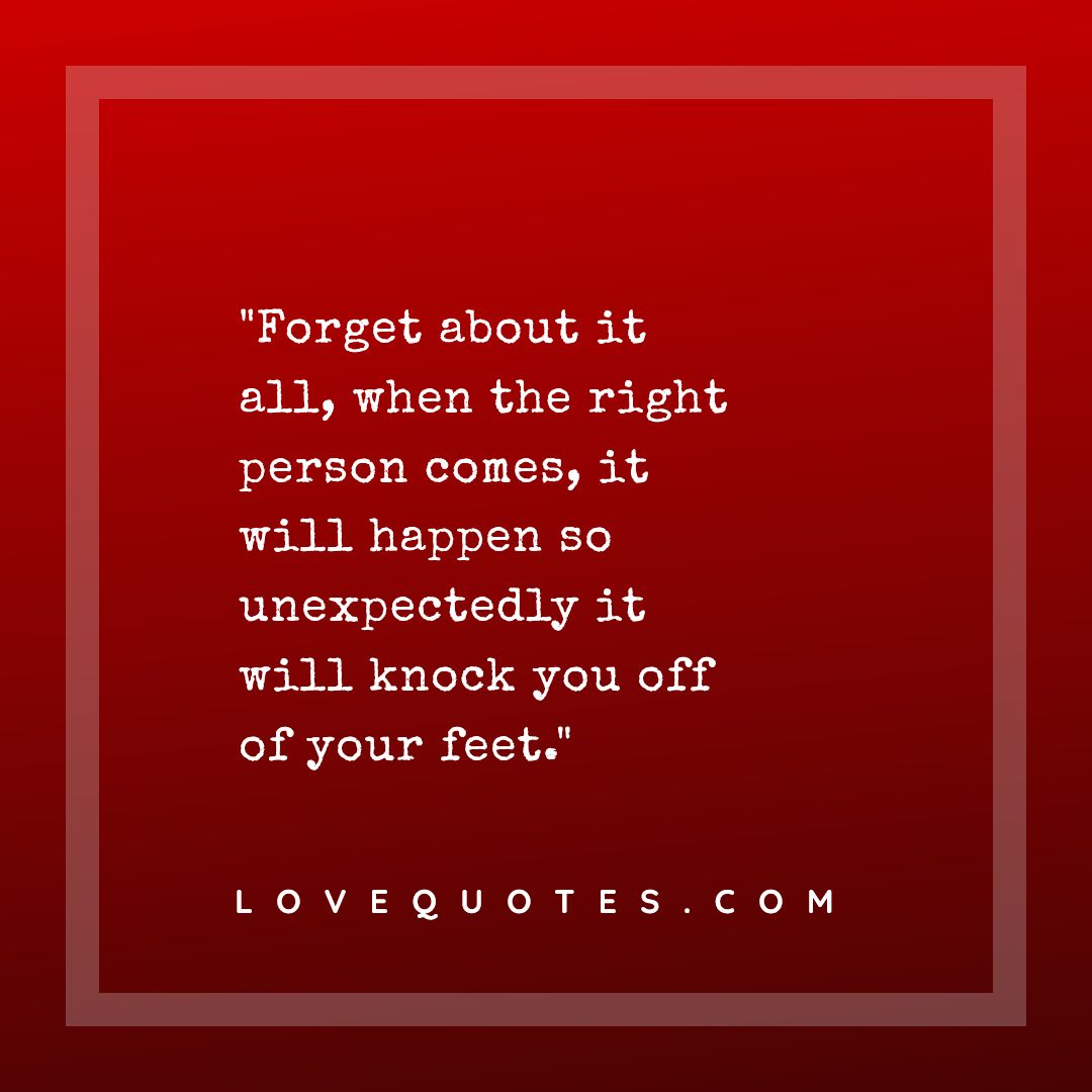Forget It All - Love Quotes