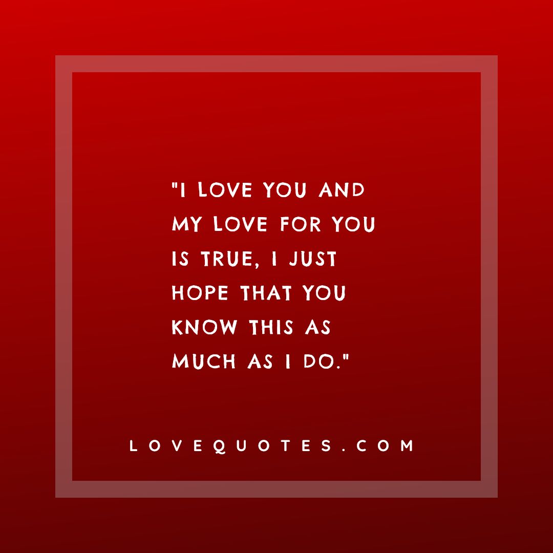 My Love Is True - Love Quotes