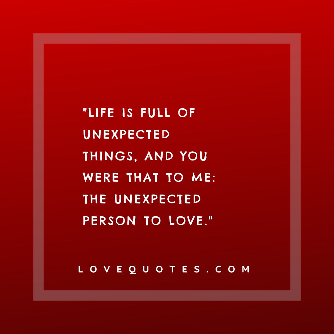 The Unexpected Person - Love Quotes