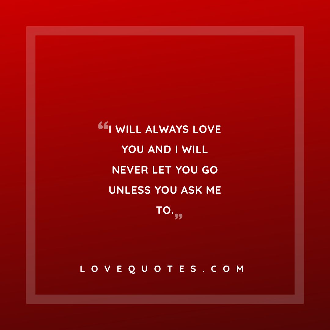 Never Let You Go - Love Quotes