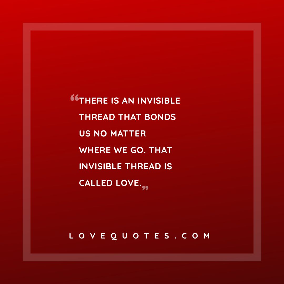 An Invisible Thread - Love Quotes