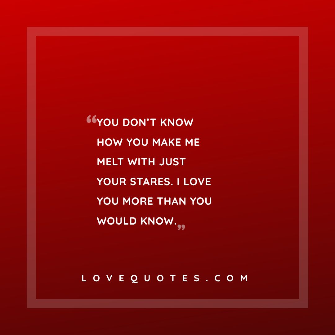 Just Your Stares - Love Quotes