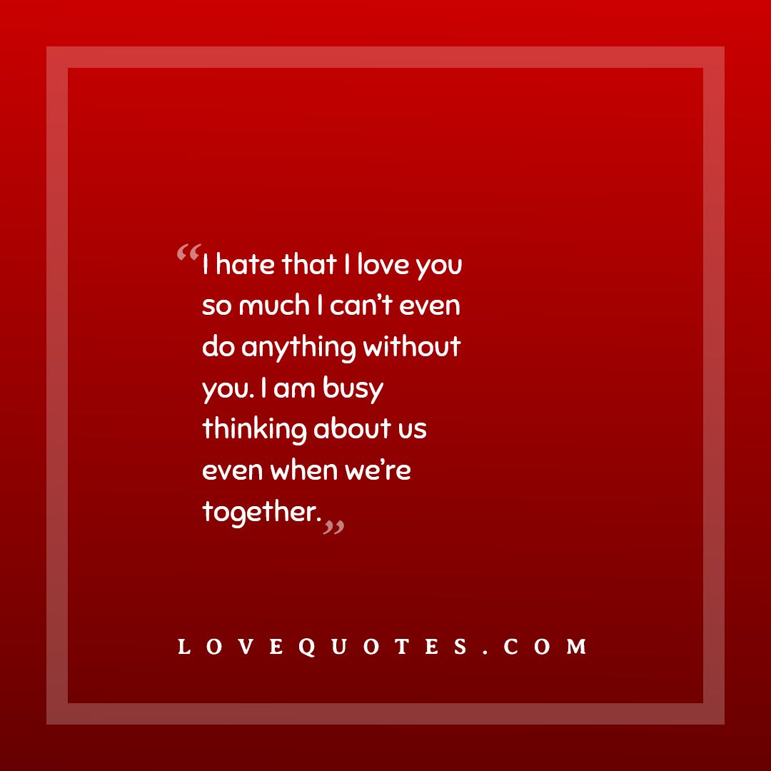 Thinking About Us - Love Quotes