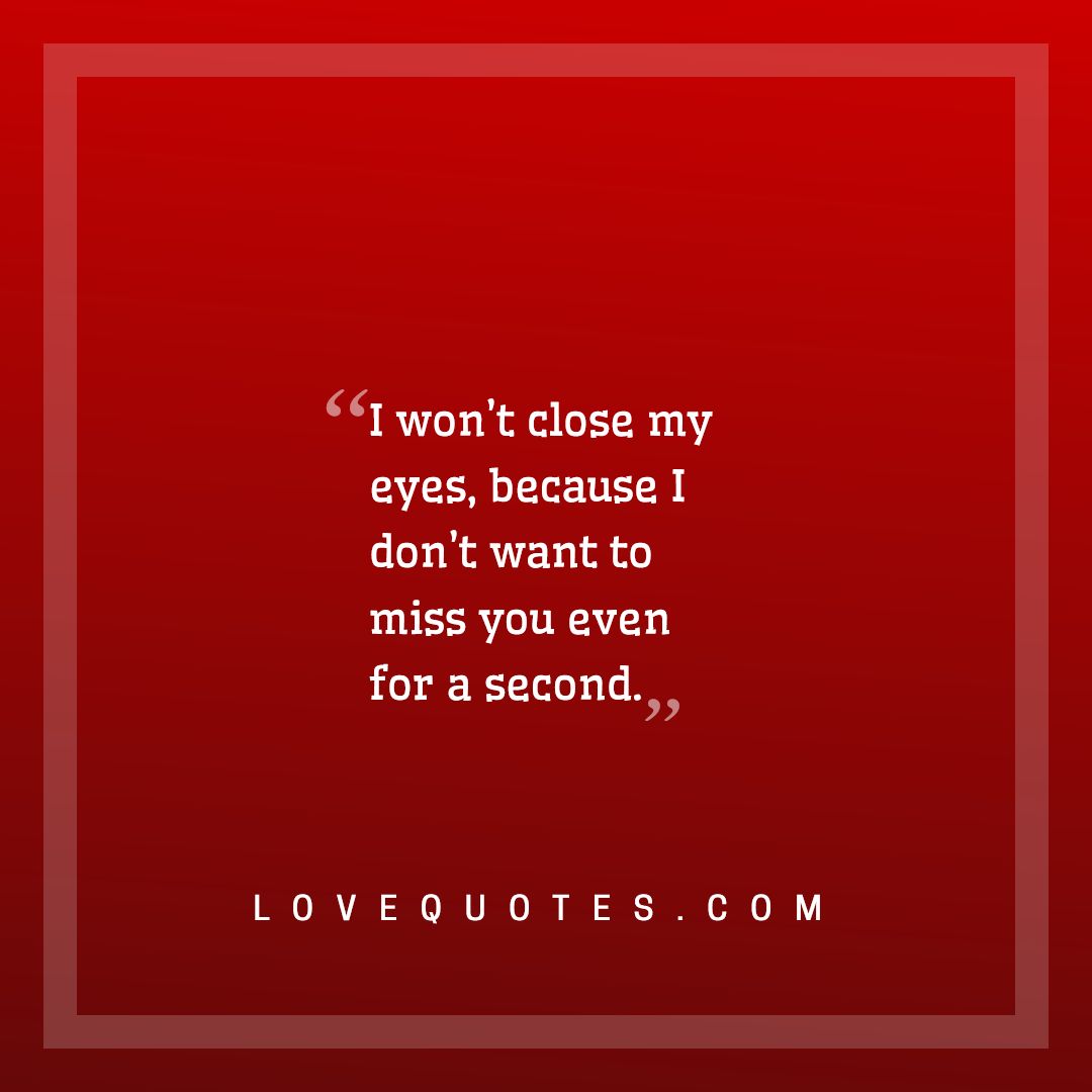 Close My Eyes - Love Quotes