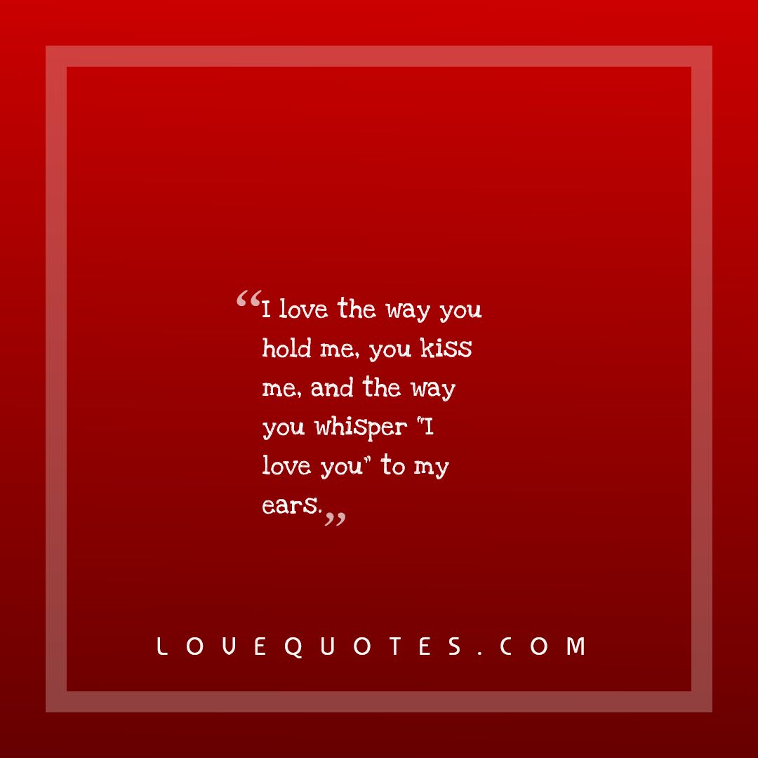 The Way You Hold Me - Love Quotes