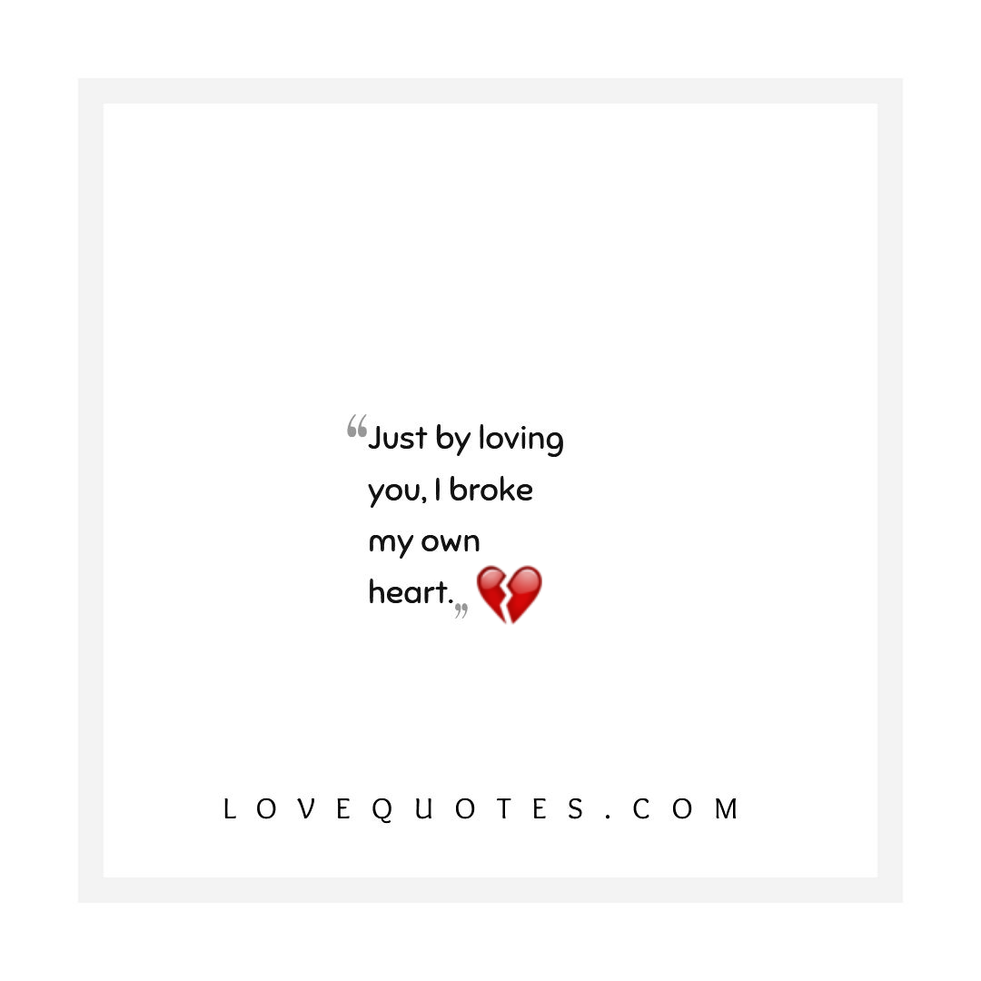 I Broke My Own Heart