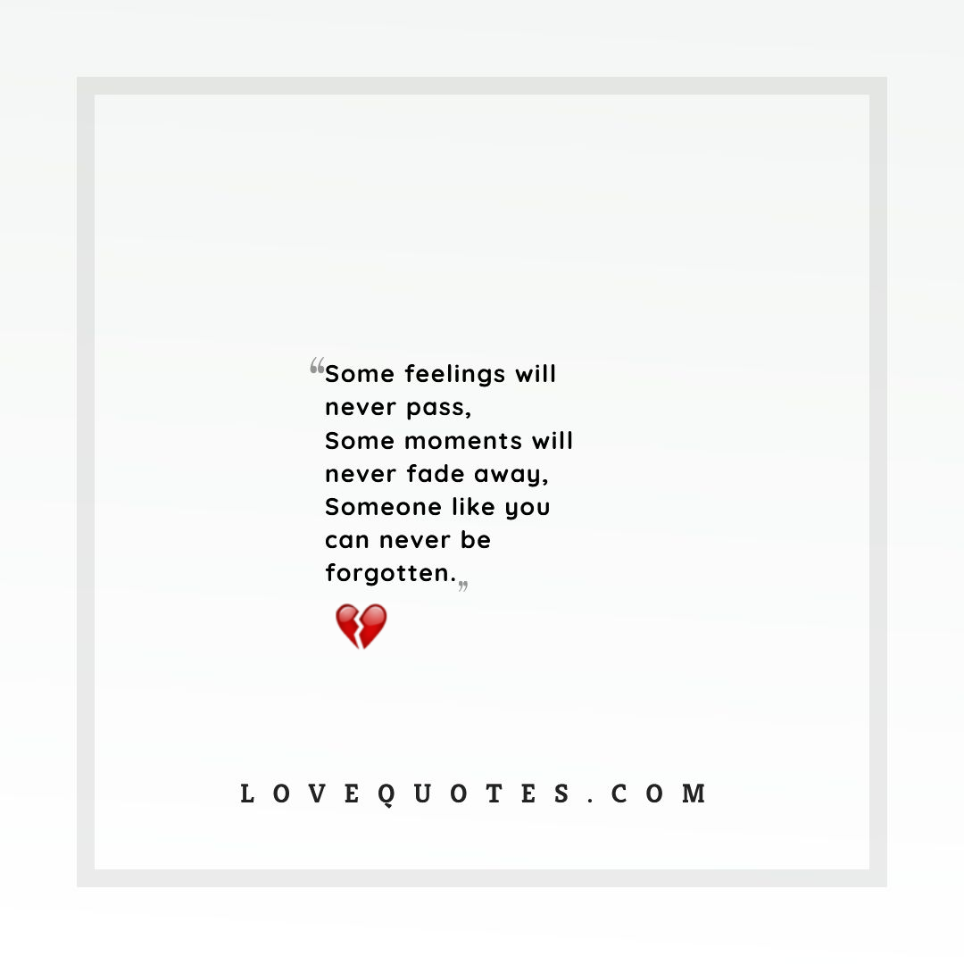 Never Be Forgotten - Love Quotes