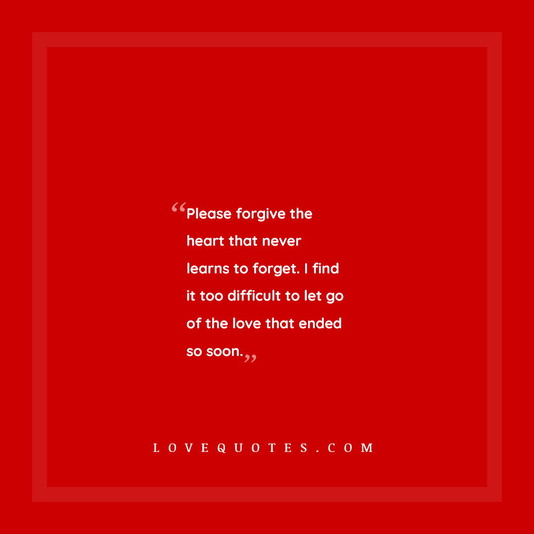 The Heart That Never Learns To Forget
